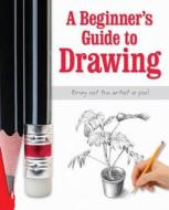 A Beginners Guide to Drawing edito da Bonnier Books Ltd