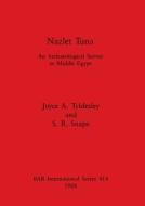 Nazlet Tuna di S R Snape, Joyce A Tyldesley edito da BAR Publishing
