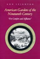 Amer Gardens / 19th Century di Ann Leighton edito da UNIV OF MASSACHUSETTS PR