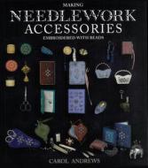 Making Needlework Accessories di Carol Andrews edito da Ruth Bean Publishers