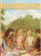 Happy Birthday, Kirsten!: A Springtime Story di Janet Beeler Shaw edito da American Girl Publishing Inc