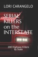 Serial Killers on the Interstate di Lori Carangelo edito da LIGHTNING SOURCE INC