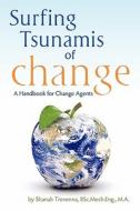 Surfing Tsunamis Of Change - A Handbook For Change Agents di Shanah Trevenna edito da I. M. Publishing, Ltd