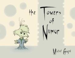 The Towers of Numar di Michel Gagne edito da Gagne International Press