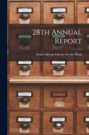 28th Annual Report edito da LIGHTNING SOURCE INC