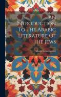 An Introduction To The Arabic Literature Of The Jews di Moritz Steinschneider edito da LEGARE STREET PR