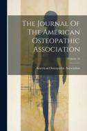 The Journal Of The American Osteopathic Association; Volume 16 di American Osteopathic Association edito da LEGARE STREET PR