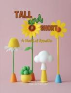 Tall and Short di Janice Reuyan edito da Independently Published