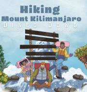 Hiking Mount Kilimanjaro di Dineo Dowd edito da LIGHTNING SOURCE INC