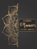 July 2019 - June 2020 Academic Planner: Monthly Calendar and Day Planner, Calendar Schedule Organizer of College Student di Graciela Murphy edito da INDEPENDENTLY PUBLISHED