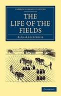 The Life of the Fields di Richard Jefferies edito da Cambridge University Press