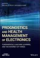 Prognostics and Health Management of Electronics di Michael G. Pecht edito da Wiley-Blackwell