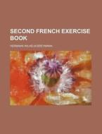 Second French Exercise Book di Hermann Wilhelm Breymann edito da Rarebooksclub.com