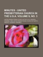 Minutes - United Presbyterian Church in the U.S.A. Volume 9, No. 3 di United Presbyterian Assembly edito da Rarebooksclub.com