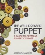 The Well-Dressed Puppet di Cheralyn Lambeth edito da Routledge