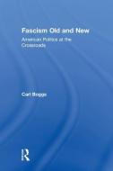 Fascism Old and New di Carl (National University Boggs edito da Taylor & Francis Ltd