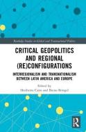 Critical Geopolitics and Regional (Re)Configurations edito da Taylor & Francis Ltd