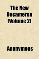 The New Decameron Volume 2 di Anonymous edito da General Books
