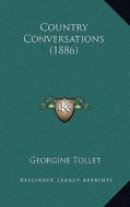 Country Conversations (1886) di Georgine Tollet edito da Kessinger Publishing