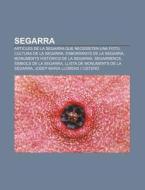 Segarra: Articles De La Segarra Que Nece di Font Wikipedia edito da Books LLC, Wiki Series