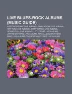 Live Blues-rock Albums Music Guide : Fl di Source Wikipedia edito da Books LLC, Wiki Series