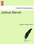 Joshua Marvel. Vol. I di Benjamin Leopold Farjeon edito da British Library, Historical Print Editions