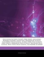 Education In Essex County, New Jersey, Including: Newark Academy, Seton Hall Preparatory School, Glen Ridge High School, Science Park High School (new di Hephaestus Books edito da Hephaestus Books