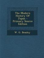 The Modern History of Japan di W. G. Beasley edito da Nabu Press