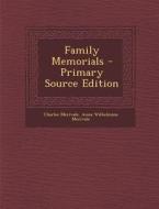 Family Memorials di Charles Merivale, Anna Wilhelmina Merivale edito da Nabu Press