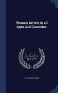 Women Artists In All Ages And Countries di Elizabeth Fries Ellet edito da Sagwan Press