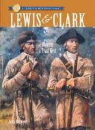 Lewis & Clark: Blazing a Trail West di John Burrows edito da Sterling