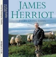 Every Living Thing di James Herriot edito da Little, Brown Book Group