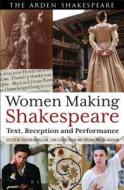 Women Making Shakespeare edito da Bloomsbury Publishing Plc