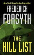 The Kill List di Frederick Forsyth edito da Thorndike Press