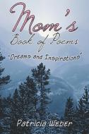 "dreams And Inspirations" di Patricia Weber edito da Publishamerica