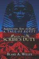 A Tale Of Egypt: Book Ii: Scribe's Duty di #Willey,  Blake edito da Publishamerica