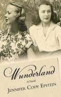 Wunderland di Jennifer Cody Epstein edito da THORNDIKE PR