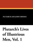 Plutarch's Lives of Illustrious Men, Vol. 1 di John Plutarch Dryden, Plutarch And John Dryden edito da Wildside Press