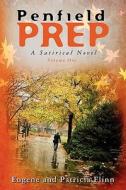 Penfield Prep: A Satirical Novel di Eugene Flinn edito da Booksurge Publishing