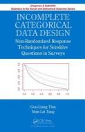 Incomplete Categorical Data Design di Guo-Liang Tian, Man-Lai Tang edito da Taylor & Francis Ltd
