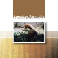 Jamaican Farm Life di Melissa Irene Eights edito da Xlibris Us