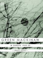 Green Mackinaw di Alfred H. Siemens edito da FriesenPress