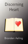Discerning Heart di Branden Aeling edito da America Star Books