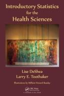 Introductory Statistics for the Health Sciences di Lise (University of Oklahoma Health Sciences Center DeShea, Larry E. (University of Okla Toothaker edito da Taylor & Francis Inc