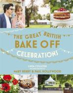 Great British Bake Off: Celebrations di Linda Collister edito da Hodder & Stoughton