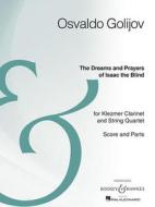 Dreams & Prayers Of Isaac The Blind di OSVALDO GOLIJOV edito da Schott & Co