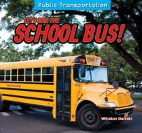 Let's Ride the School Bus! di Winston Garrett edito da PowerKids Press