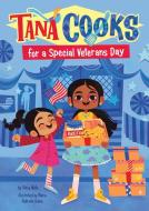 Tana Cooks for a Special Veterans Day di Stacy Wells edito da Capstone