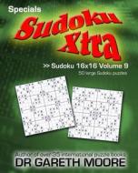 Sudoku 16x16 Volume 9: Sudoku Xtra Specials di Gareth Moore, Dr Gareth Moore edito da Createspace