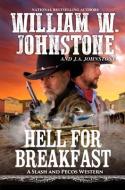 Hell for Breakfast di William W. Johnstone, J. A. Johnstone edito da KENSINGTON PUB CORP